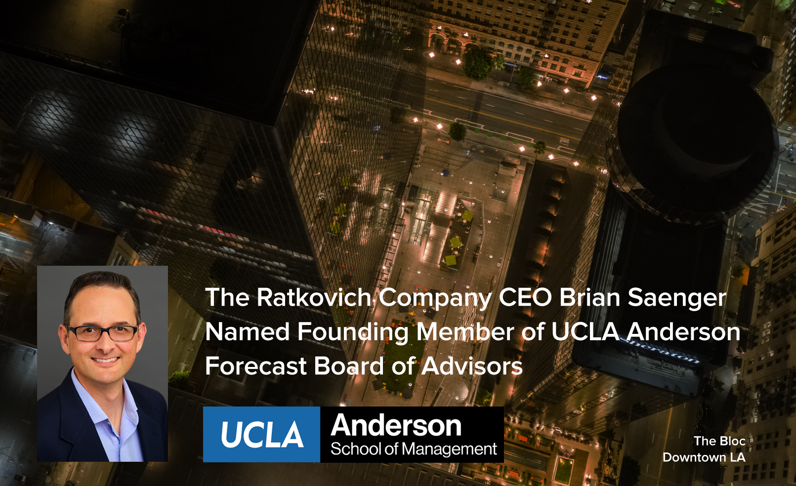 Ratkovich CEO Brian Saenger Named Founding Member of UCLA Anderson Forecast Board